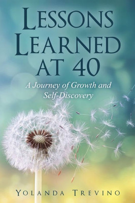 Lessons Learned At 40: A Journey Of Growth And Self-Discovery