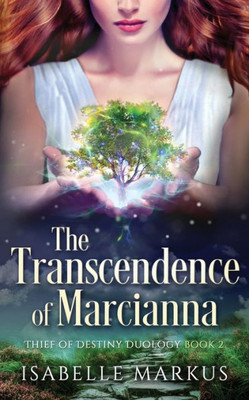 The Transcendence Of Marcianna (Thief Of Destiny Duology)