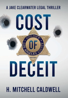 Cost Of Deceit: A Jake Clearwater Legal Thriller