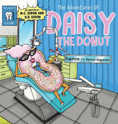The Adventures Of Daisy The Donut: Daphne The Dental Hygienist