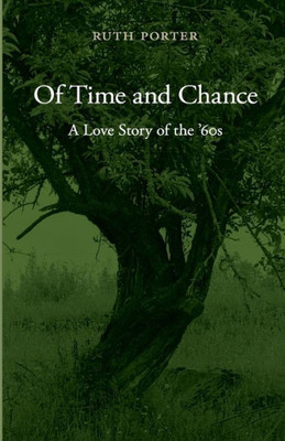 Of Time And Chance: A Love Story Of The '60S
