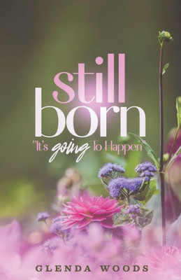 Still Born: It'S Going To Happen