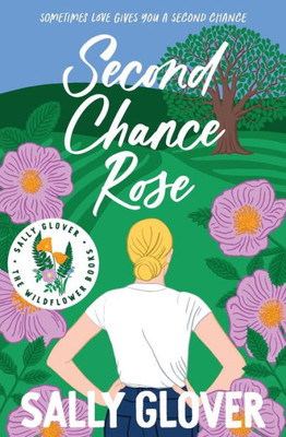 Second Chance Rose: A Steamy Small-Town Second-Chance Romance (Wildflower Romance)