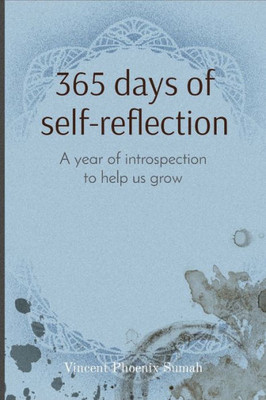 365 Days Of Self-Reflection: A Year Of Introspection To Help Us Grow