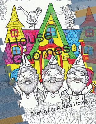 House Gnomes: Search For A New Home