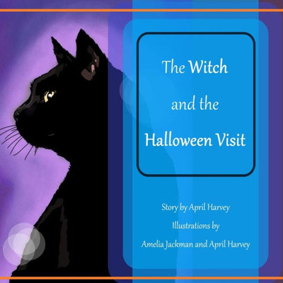 The Witch And The Halloween Visit (Millie The Newfoundland Witch)