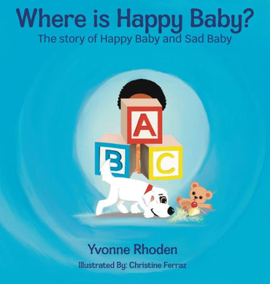 Where Is Happy Baby?: The Story Of Happy Baby And Sad Baby