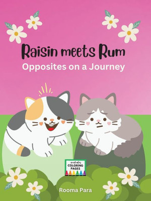 Raisin Meets Rum: Opposites On A Journey (Adventures Of Raisin The Ragdoll Cat)