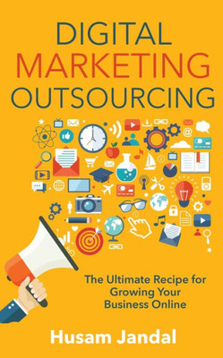 Digital Marketing Outsourcing: The Ultimate Recipe For Growing Your Business Online