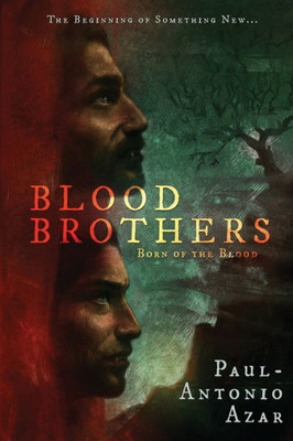 Blood Brothers: Born Of The Blood
