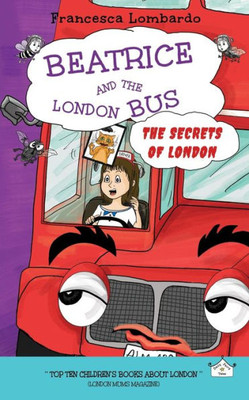 Beatrice And The London Bus - The Secrets Of London