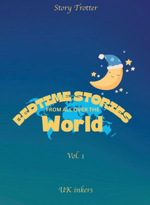 Bedtime Stories From All Over The World - Story Trotter