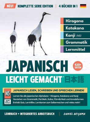 Japanisch, Leicht Gemacht! Ein Lehrbuch Und Integriertes Arbeitsbuch Für Anfänger Lernen Sie Japanisch Lesen, Schreiben Und Sprechen: Die Komplette ... (Japanisch Für Anfänger) (German Edition)