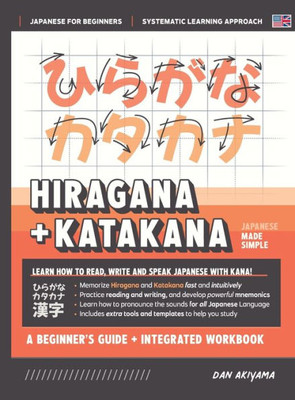 Learning Hiragana And Katakana - Beginner'S Guide And Integrated Workbook Learn How To Read, Write And Speak Japanese: A Fast And Systematic Approach, ... Flashcards, And More! (Japanese Made Simple)