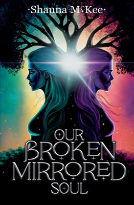 Our Broken Mirrored Soul: Speculus Soul Series - Book 1