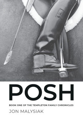 Posh: Book One Of The Templeton Family Chronicles