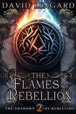 The Flames Of Rebellion (Shadows Of Rebellion)