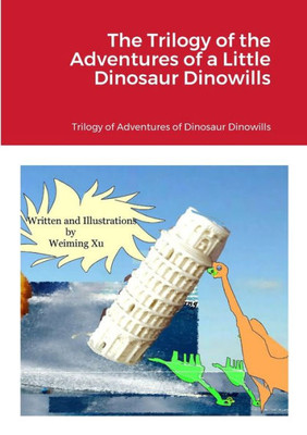 The Trilogy Of The Adventures Of A Little Dinosaur Dinowills