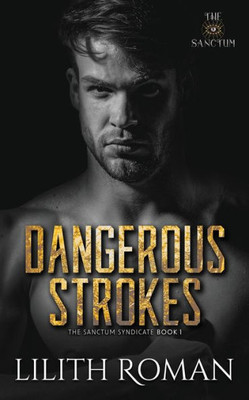 Dangerous Strokes: A Dark Mafia Romance (The Sanctum Syndicate)