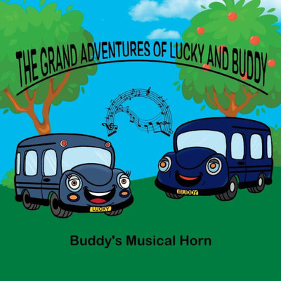Grand Adventures Of Lucky And Buddy: Buddy'S Musical Horn