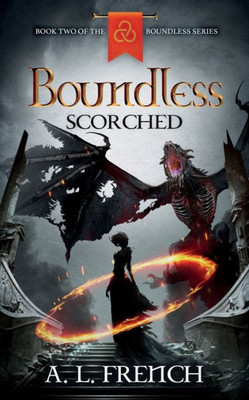 Boundless: Scorched (Boundless Series)
