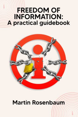 Freedom Of Information: A Practical Guidebook