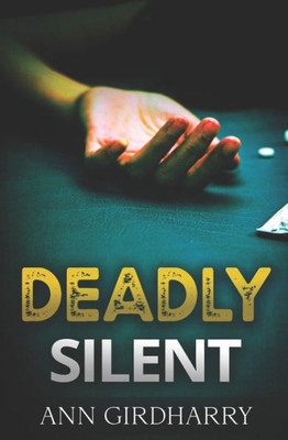 Deadly Silent: A Gripping Crime Thriller (Detective Grant And Ruby)