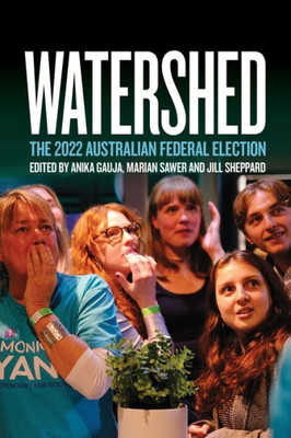 Watershed: The 2022 Australian Federal Election