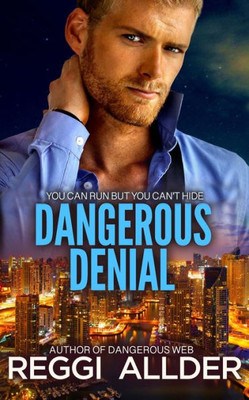 Dangerous Denial (Dangerous Series)