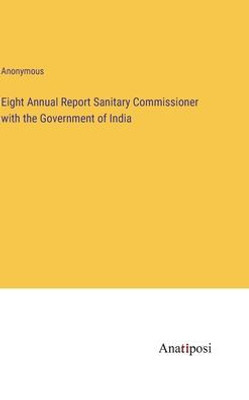 Eight Annual Report Sanitary Commissioner With The Government Of India