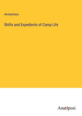 Shifts And Expedients Of Camp Life