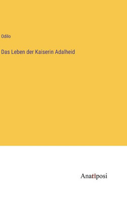 Das Leben Der Kaiserin Adalheid (German Edition)