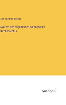 System Des Allgemeinen Katholischen Kirchenrechts (German Edition)