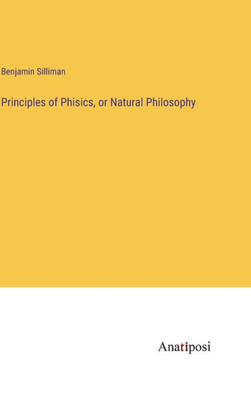 Principles Of Phisics, Or Natural Philosophy