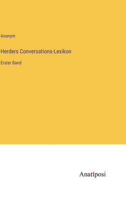 Herders Conversations-Lexikon: Erster Band (German Edition)