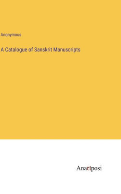 A Catalogue Of Sanskrit Manuscripts