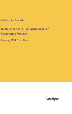 Jahrbücher Der In- Und Ausländischen Gesammten Medicin: Jahrgang 1834 Erster Band (German Edition)