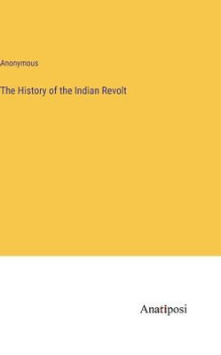 The History Of The Indian Revolt