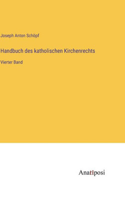Handbuch Des Katholischen Kirchenrechts: Vierter Band (German Edition)