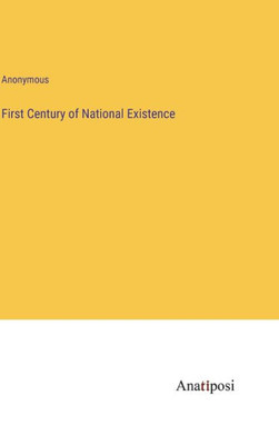 First Century Of National Existence