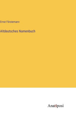 Altdeutsches Namenbuch (German Edition)