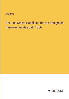 Hof- Und Staats-Handbuch Für Das Königreich Hannover Auf Das Jahr 1856 (German Edition)