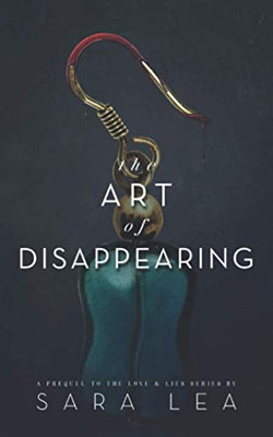 The Art of Disappearing: A Love & Lies Series prequel