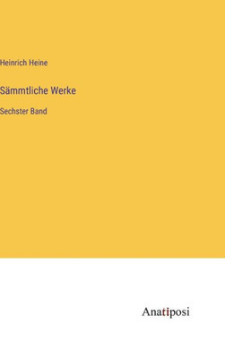 Sämmtliche Werke: Sechster Band (German Edition)
