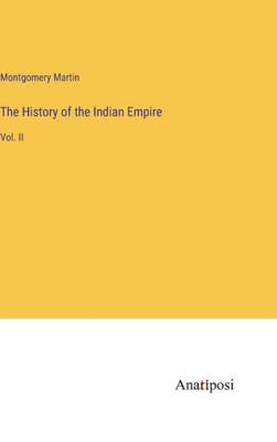 The History Of The Indian Empire: Vol. Ii