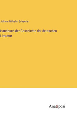 Handbuch Der Geschichte Der Deutschen Literatur (German Edition)