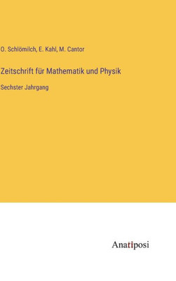 Zeitschrift Für Mathematik Und Physik: Sechster Jahrgang (German Edition)