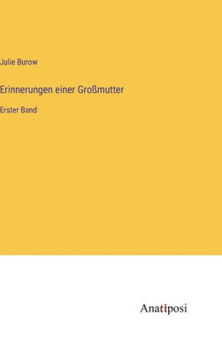 Erinnerungen Einer Großmutter: Erster Band (German Edition)