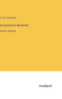 Die Deutschen Mundarten: Zweiter Jahrgang (German Edition)