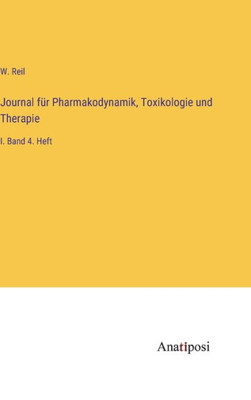 Journal Für Pharmakodynamik, Toxikologie Und Therapie: I. Band 4. Heft (German Edition)